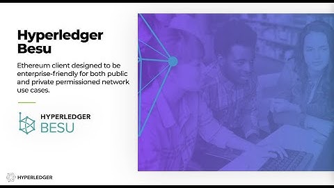 Hyperledger Besu -- What it is and how to get involved