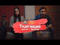 Trust Issues | Ep 1 : Nasamajh | ft. Shreya Singh & Namit | Mini Web-Series | Log Kya Kahenge