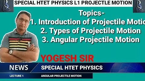 || Htet physics || Lecture 1|| Projectile motion || Angular Projectile Motion || Beta classes ||
