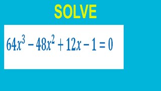 Solve cubic equation   〖〖64x〗^3-48x〗^2+12x-1=0
