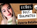 ¿Que es el Estrés Post-Traumatico? / Psicóloga Valeria Batalla
