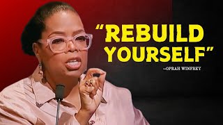 Oprah Winfrey REBUILD YOURSELF Oprah Winfrey Best Motivational Speech