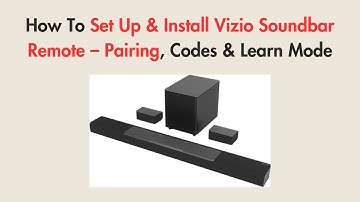 How To Set Up & Install Vizio Soundbar Remote – Pairing, Codes & Learn Mode