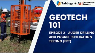 Geotech 101 Episode 2 - Auger Drilling and Pocket Poke Penetrometer testing (PPTs)