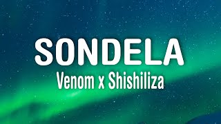 Venom x Shishiliza - Sondela (Lyrics) Feat. Raspy, Blxckie, Tshego & Riky Rick chords