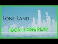 Lone land  100 longplay