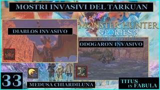 Mostri Invasivi del Tarkuan - Monster Hunter Stories 3 [ITA]