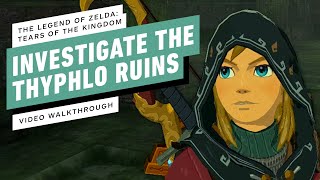 The Legend of Zelda: Tears of the Kingdom - Investigate the Thyphlo Ruins Gameplay Walkthrough