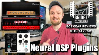 BCS Gear Reviews with Taylor - Neural DSP plug ins (Fortin Nameless, NTS, and Dark glass)