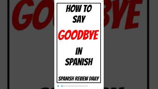 You've been saying this Spanish goodbye wrong #learnspanish #spanishlessons #shorts