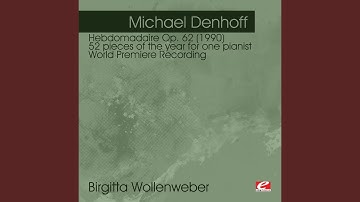 Hebdomadaire Op. 62 (1990) 52 pieces of the year for one pianist: Bagatelle