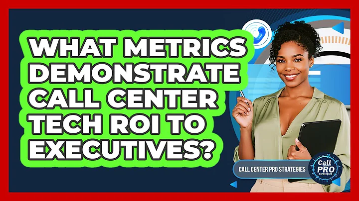 What Metrics Demonstrate Call Center Tech ROI To Executives?