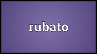Rubato Meaning