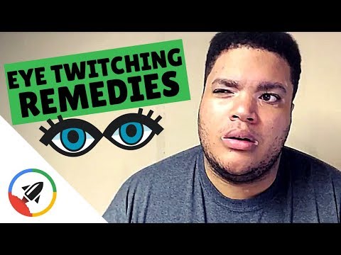 Eye Twitching Remedies | Why Does my Eye Twitch?