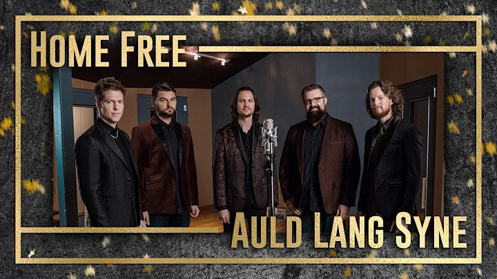Home Free - Auld Lang Syne