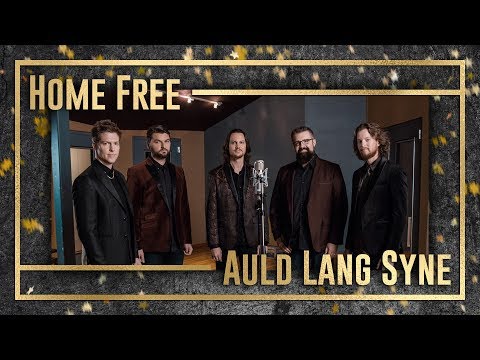 Home Free - Auld Lang Syne