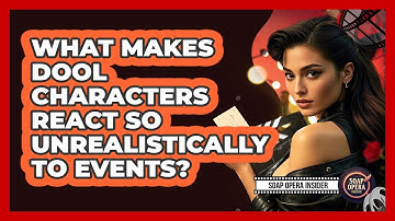 What Makes DOOL Characters React So Unrealistically To Events? - Soap Opera Insider