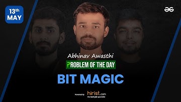 Problem of The Day: 13/05/2023 | Bit Magic | Abhinav Awasthi