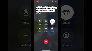 Guess How Long I Was On Hold With The Irs Fortruestory