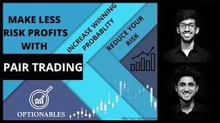 Make Profit with Pair Trading | Low Risk | Detailed Explanation and Analysis | Optionables