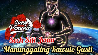 MANUNGGALING KAWULO GUSTI | SECH SITI JENAR