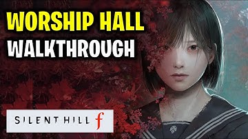 Worship Hall Walkthrough | Silent Hill f