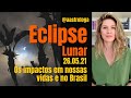 Eclipse Lunar 26 de Maio: Reviravoltas em nossas vidas, no Brasil e no mundo