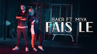 BAKR - Fais Le Ft. Miya (Clip Officiel) #Grinta