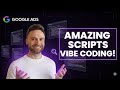 Vibe Code Google Ads Scripts [ZERO coding skills required]