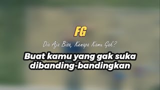 JANGAN BANDING-BANDINGKAN AKU!!!