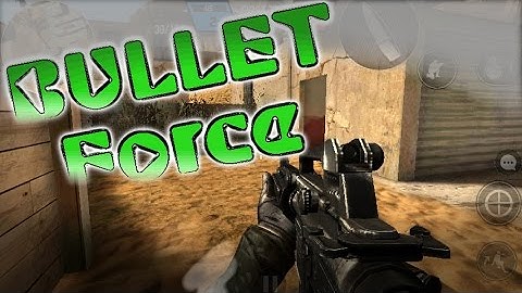Bullet Force Android Gameplay #1 W/ Commentary
