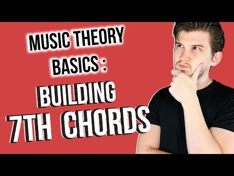 basics-of-music-theory-(part-6)---building-7th-chords