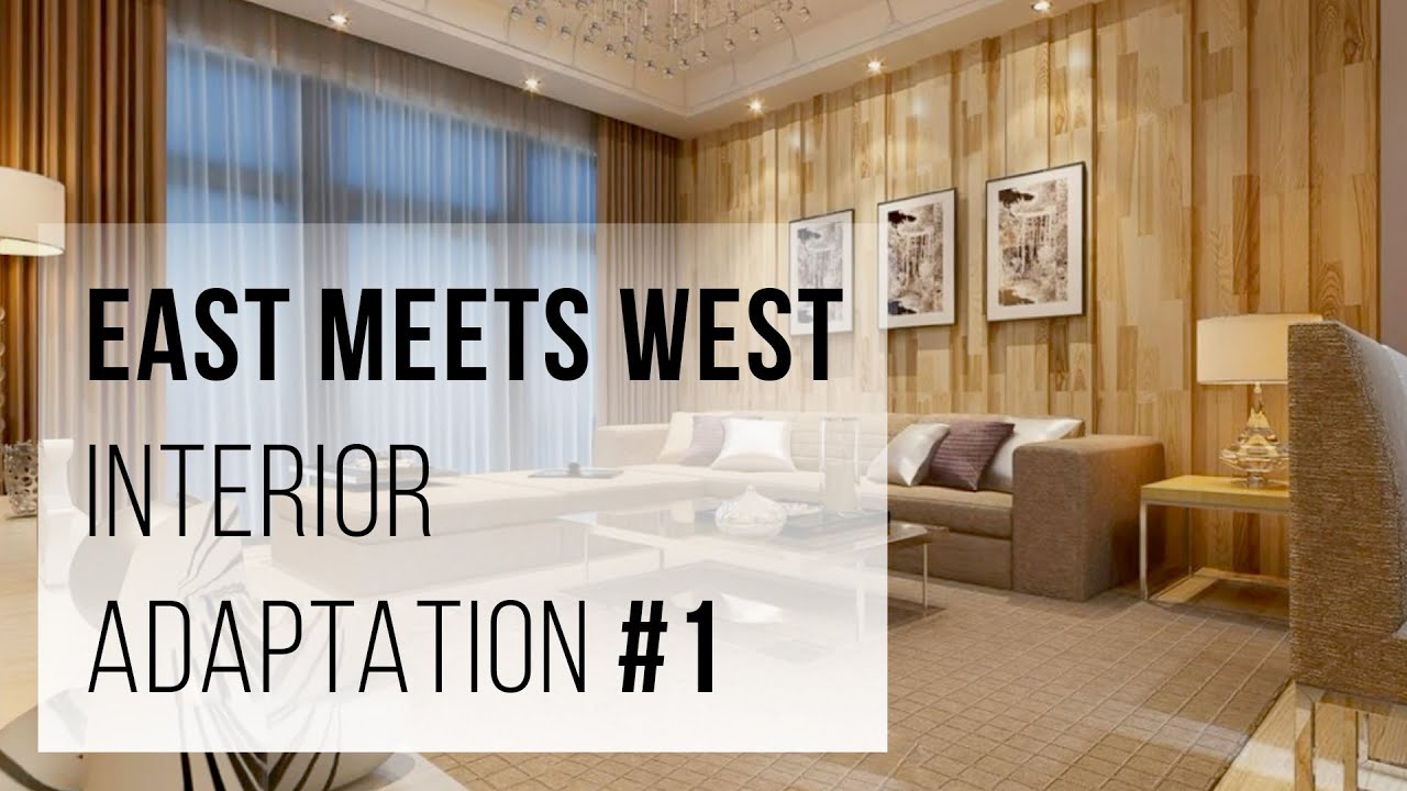 Interior design - East meets West An Exercise in Interior Adaptation #1 ...