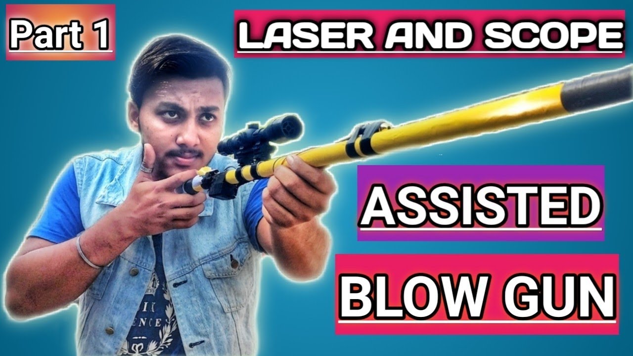 How To Make Laser And Scope Assisted Blow Gun in Hindi Part 1 YouTube