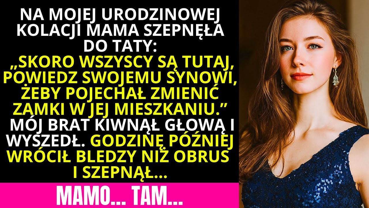 Na mojej urodzinowej imprezie mama szepnęła do mojego brata: „Skoro wszyscy są tutaj, idź i zmień…”