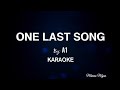 ONE LAST SONG   A1  KARAOKE
