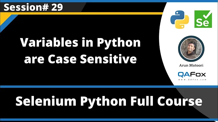 Variables are Case Sensitive (Selenium Python - Session 29)