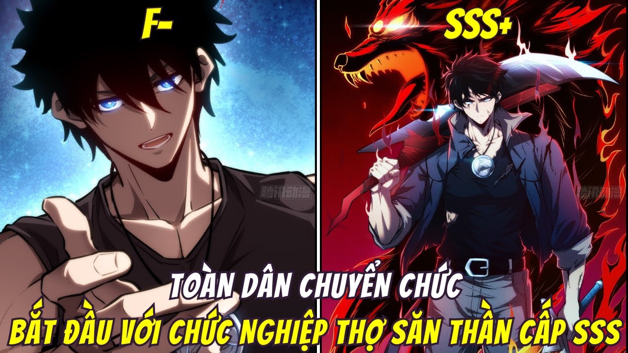 Tiến Hóa Từ Cấp F- Đến Cấp SSS, Main Bắt Đầu Với Chức Nghiệp Thợ Săn Thần Cấp SSS |Full Bộ