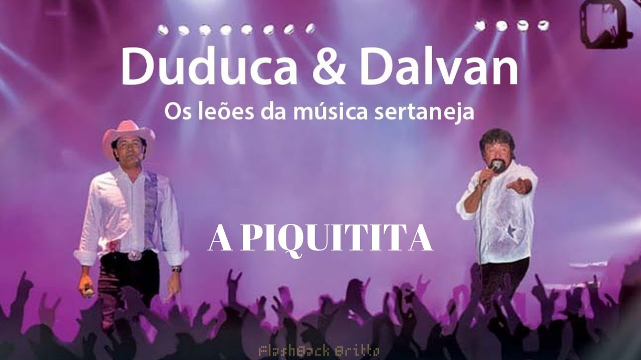 Duduca e Dalvan - A PIQUITITA - YouTube