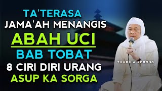 BAB TOBAT - 8 CIRI DI AWAK URANG AHLI SORGA FULL | ABUYA UCI