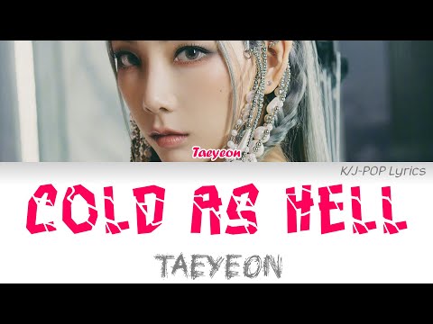 Taeyeon (태연) - Cold as Hell Colour Coded Lyrics (Han/Rom/Eng)