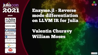 Enzyme.jl: Reverse mode diff'n on LLVM IR for Julia | V. Churavy, W. Moses | JuliaCon 2021