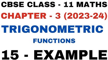 15 Example l Ex 3.3 l Chapter 3 l Trigonometric Functions l Class 11th Maths l NEW NCERT 2023-24