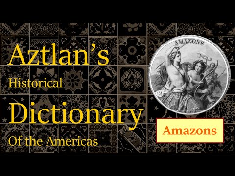 એઝટલાનનો ઐતિહાસિક શબ્દકોશ: એમેઝોન્સ (સબ. એસ્પેનોલ)