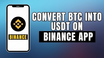 Convert BTC to USDT on Binance App Easily
