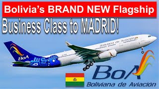 Bolivia's BRAND NEW A330 Business Class to Madrid!