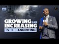 Growing and increasing in the anointing  phaneroo service 485  apostle grace lubega