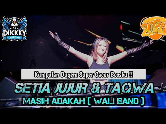 DJ SETIA JUJUR & TAQWA X MASIH ADAKAH ( WALI BAND )❗️❗️KUMPULAN DUGEM SUPER GACOR🔥 class=