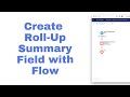 Create a rollup summary field with salesforce flow