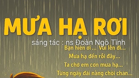 MƯA HẠ RƠIsáng tác: ns Đoàn Ngô Tĩnh  cs Philip ChiNini Tình lão Tĩnh Produce  VCPMC 2026